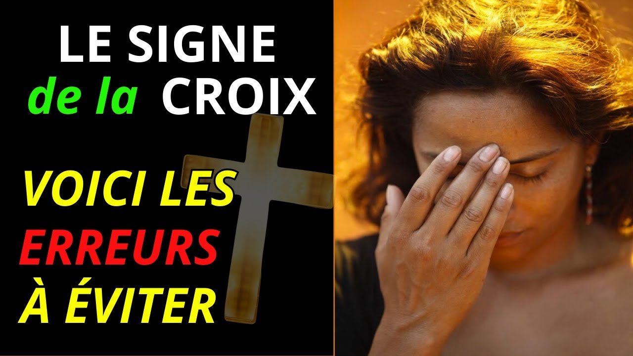 Les ERREURS que NOUS COMMETTONS en faisant le SIGNE de la CROIX