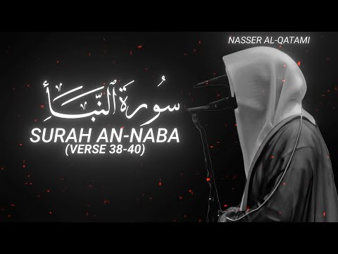 Surah An-Naba (Verse 38-40) by Nasser Al-Qatami - QURAN is LIFE