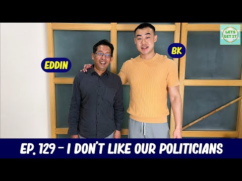 Lets Get It Podcast #129 I Don't Like Our Politicians Ft. Eddin Khoo