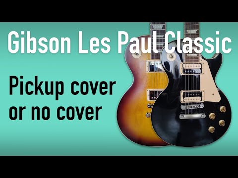 Gibson Les Paul Classic -  cover or no cover pickups