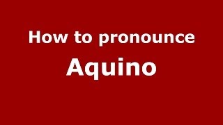 How to pronounce Aquino