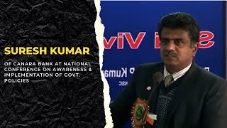 Suresh Kumar of Canara Bank at National Conference on Awareness & Implementation of Govt. Policies  image