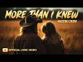 More Than I Knew — Mason Crow (Official Love Song)