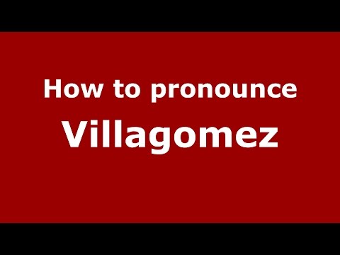 How to pronounce Villagomez (Spanish/Argentina) - PronounceNames.com