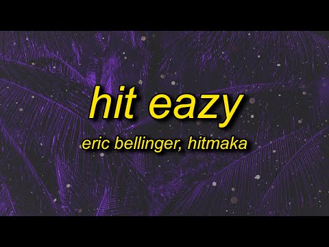 Eric Bellinger & Hitmaka - Hit Eazy (Lyrics) | baby i know you see me when you press play