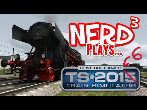 Nerd³ Plays... Train Simulator 2016