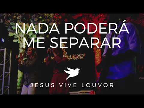 Nada poderá me separar -  Jesus Vive Louvor