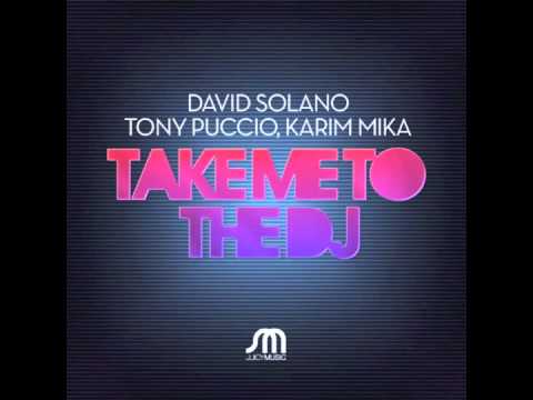 David Solano, Tony Puccio, Karim Mika feat Hilary Warner- TAKE ME TO THE DJ