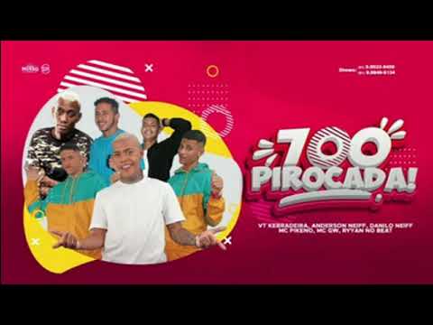 VT KEBRADEIRA, ANDERSON NEIFF, DANILO NEIFF, MC PIKENO E MC GW - 700 PIROCADA - REMIX BREGA FUNK