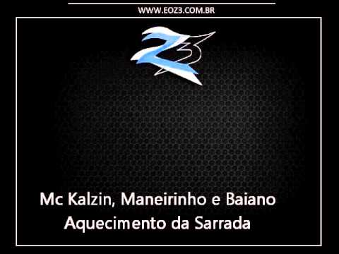 Mc Kalzin, Maneirinho e Baiano - Aquecimento da Sarrada [LANÇAMENTO 2015] [DJ FELIPE ÚNICO]