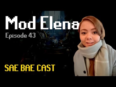 Sae Bae Cast 43 - Mod Elena