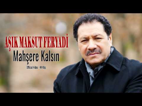 Aşık Maksut Feryadi - Mahşere Kalsın [Official Video - 4K Klip]
