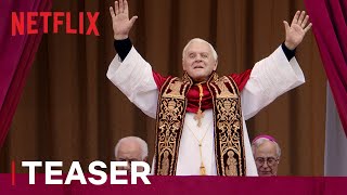 The Two Popes | Official Teaser | Netflix