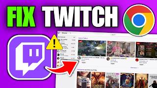 How To Fix Twitch Not Working On Chrome Browser