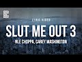 NLE Choppa Feat Carey Washington SLUT ME OUT 3 Lyrics