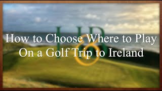 How to Choose Where to Play Golf in Ireland