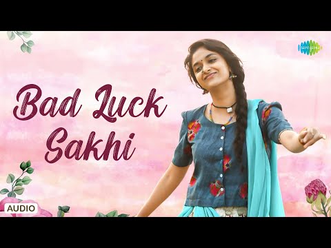 Bad Luck Sakhi - Audio Song | Good Luck Sakhi | Keerthy Suresh | Aadhi Pinisetty | Devi Sri Prasad