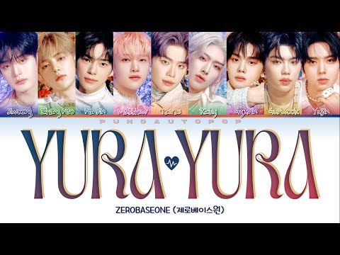 ZEROBASEONE 제로베이스원 " YURA YURA " (ゆらゆら -運命の花-) Lyrics (ColorCoded/ENG/KAN/ROM/가사) 제로베이스원
