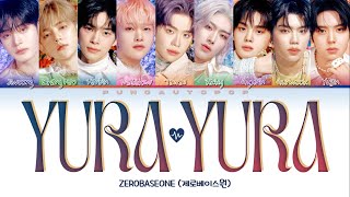 Download lagu ZEROBASEONE 제로베이스원 ' YURA YURA ' (ゆらゆら -運命の花-) Lyrics (ColorCoded/ENG/KAN/ROM/가사) 제로베이스원 mp3