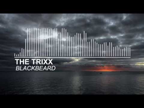 The Trixx - Blackbeard (Original Mix)