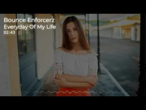 Bounce Enforcerz - Everyday Of My Life
