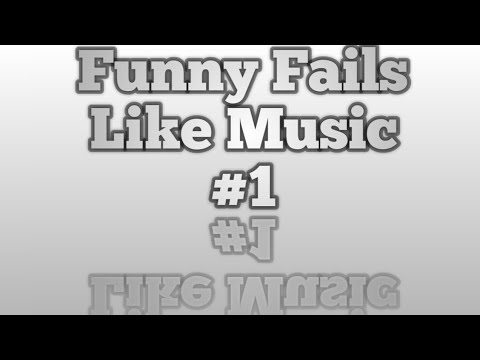 Funny Fails/Sounds Like Music!