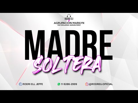 MADRE SOLTERA , Agrupación Marilyn (Voz: Damián Perez) - Rodri Dj