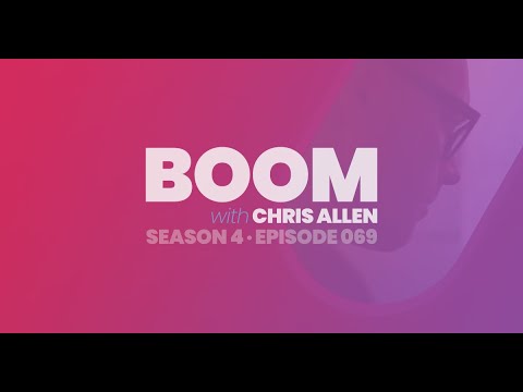 BOOM with Chris Allen Podcast — Episode 069