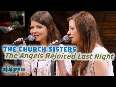 The Church Sisters sing "The Angels Rejoiced Last Night"