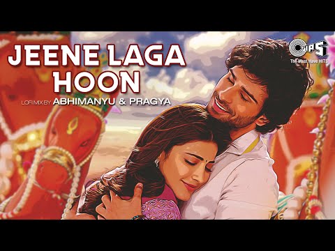 Jeene Laga Hoon - Lofi Mix | Ramaiya Vastavaiya | Girish Kumar | Shruti | Atif Aslam, Shreya Ghoshal