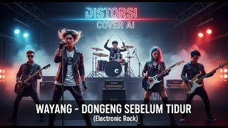 Download lagu 🎸 WAYANG – Dongeng Sebelum Tidur (Versi Alternative Rock Emosional | Distorsi Cover AI) mp3