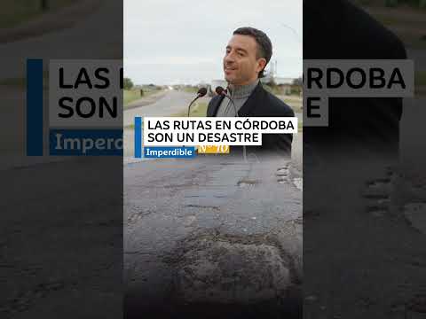 Las rutas en Córdoba son un desastre
