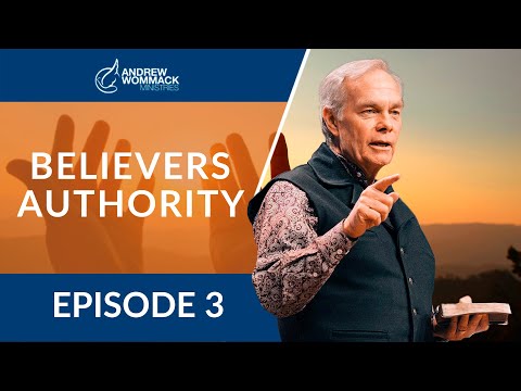 The Believer's Authority: Episode 3