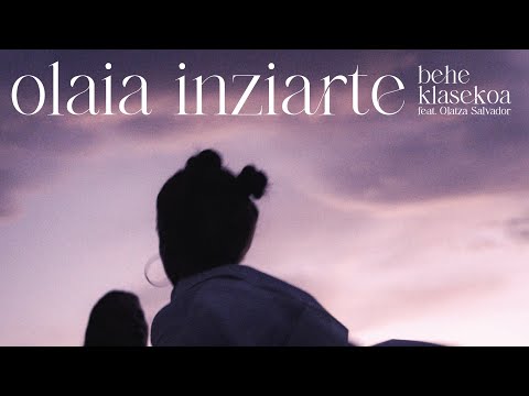 Olaia Inziarte ft. Olatz Salvador-Behe Klasekoa