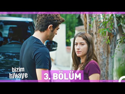 Bizim Hikaye 3. Bölüm