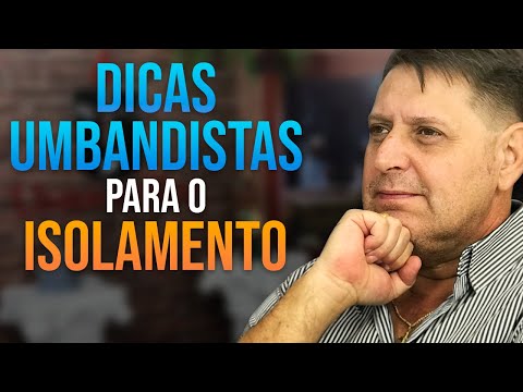 343 - Dicas umbandistas para o isolamento