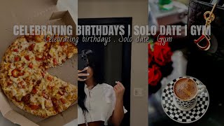 VLOG: Birthday celebrations | Solo date | Gym and more!