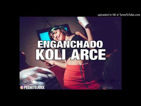KOLI ARCE ENGANCHADO REMIX FIESTERO PECHITO REMIX OFICIAL 🍻🪗
