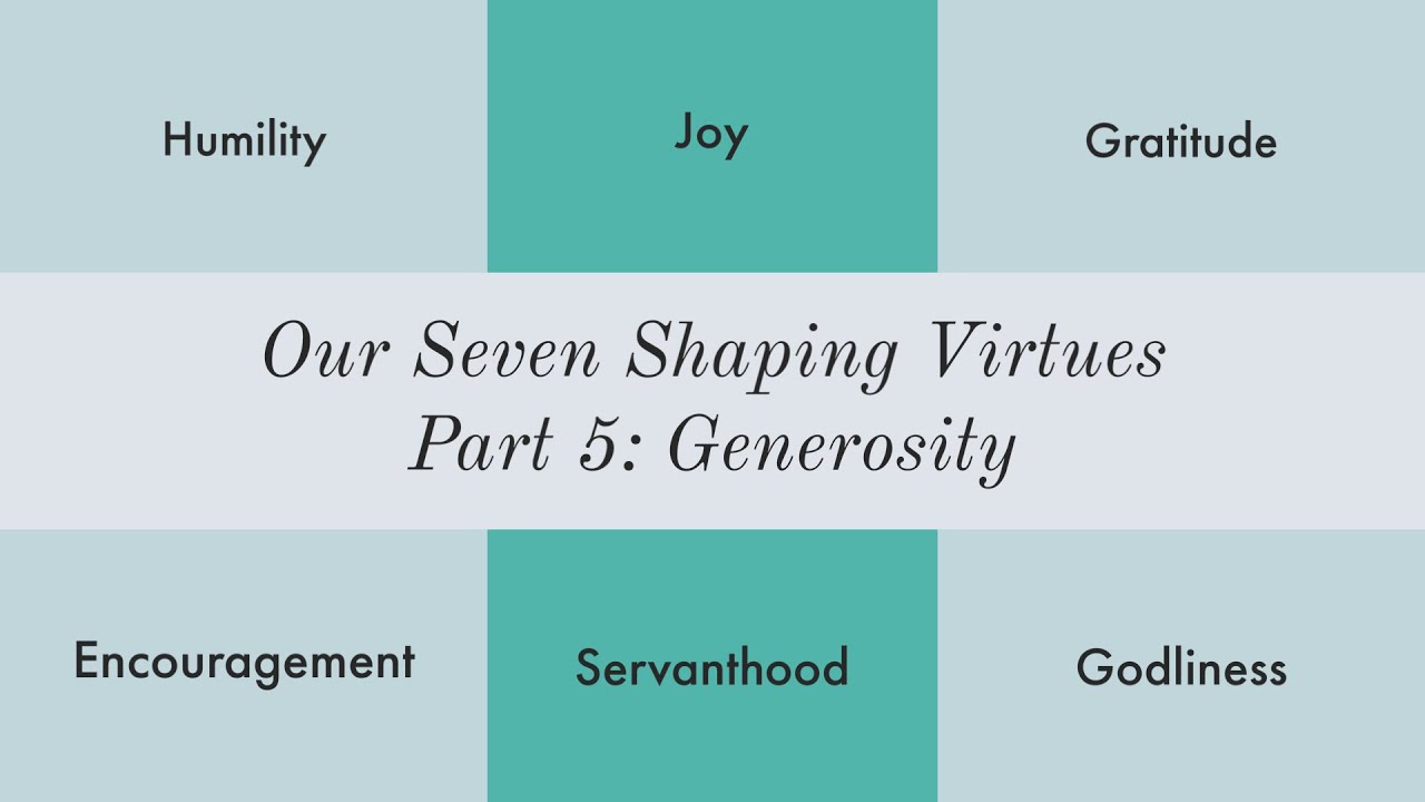 2Corinthians 8:1-15 | Our Seven Shaping Virtues: Generosity