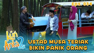 Download lagu Ustad Musa Kejepit Juga Engga Malah Teriak Bikin Panik Orang Aja Dah | KUN ANTA 2 Eps 34 Part 2 mp3