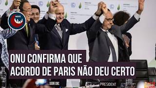 ONU confirma que acordo de Paris não deu certo | Noite Brasil