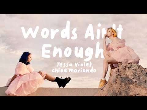 Tessa Violet & chloe moriondo - Words Ain't Enough (Official Lyric Video)