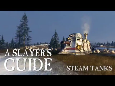 Total War:  WARHAMMER - A Slayer's Guide #4:  Steam Tanks