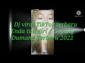   Dj Viral TikTok Terbaru Enda Tau Diri X Goyang Dumang Terbaru 2022
