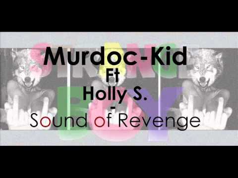 Murdoc Kid ft Holly S. - Sound Of Revenge (produced by Strangeboy)