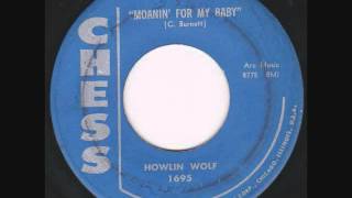 Howlin&#39; Wolf - Moanin&#39; For My Baby