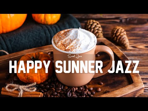 Happy Morning Jazz ☕ Sweet June Jazz Music & Bossa Nova Elegant Summer for Great Moods, Chill