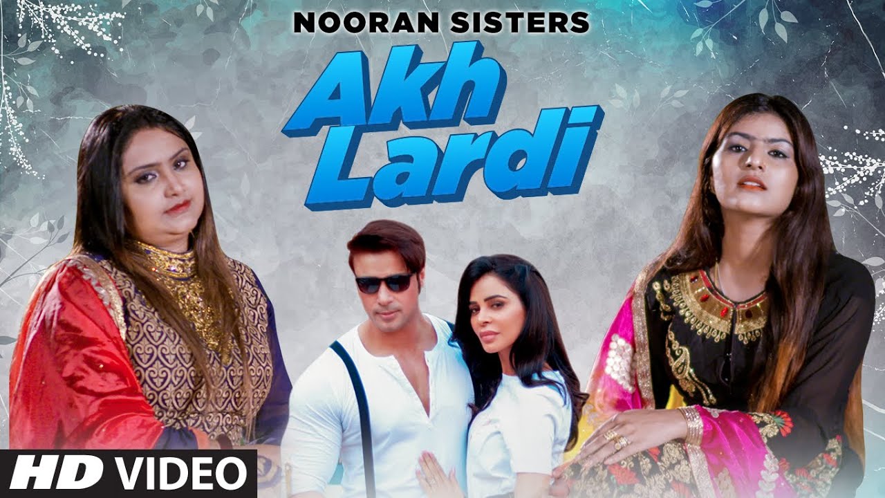 Akh Lardi Song Lyrics Hindi - Nooran Sisters Lyrics Akh Lardi Song Lyrics Hindi - Nooran Sisters Lyrics