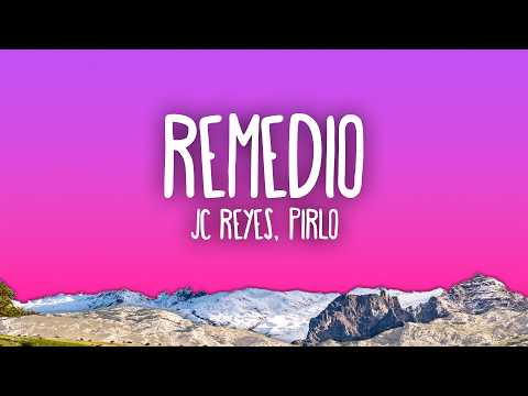 JC Reyes & Pirlo - REMEDIO