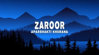 Download lagu Aparshakti Khurana, Savi Kahlon - Zaroor (Lyrics) mp3
